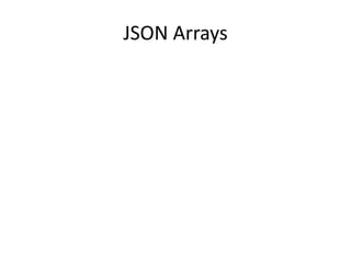 JSON Arrays
 
