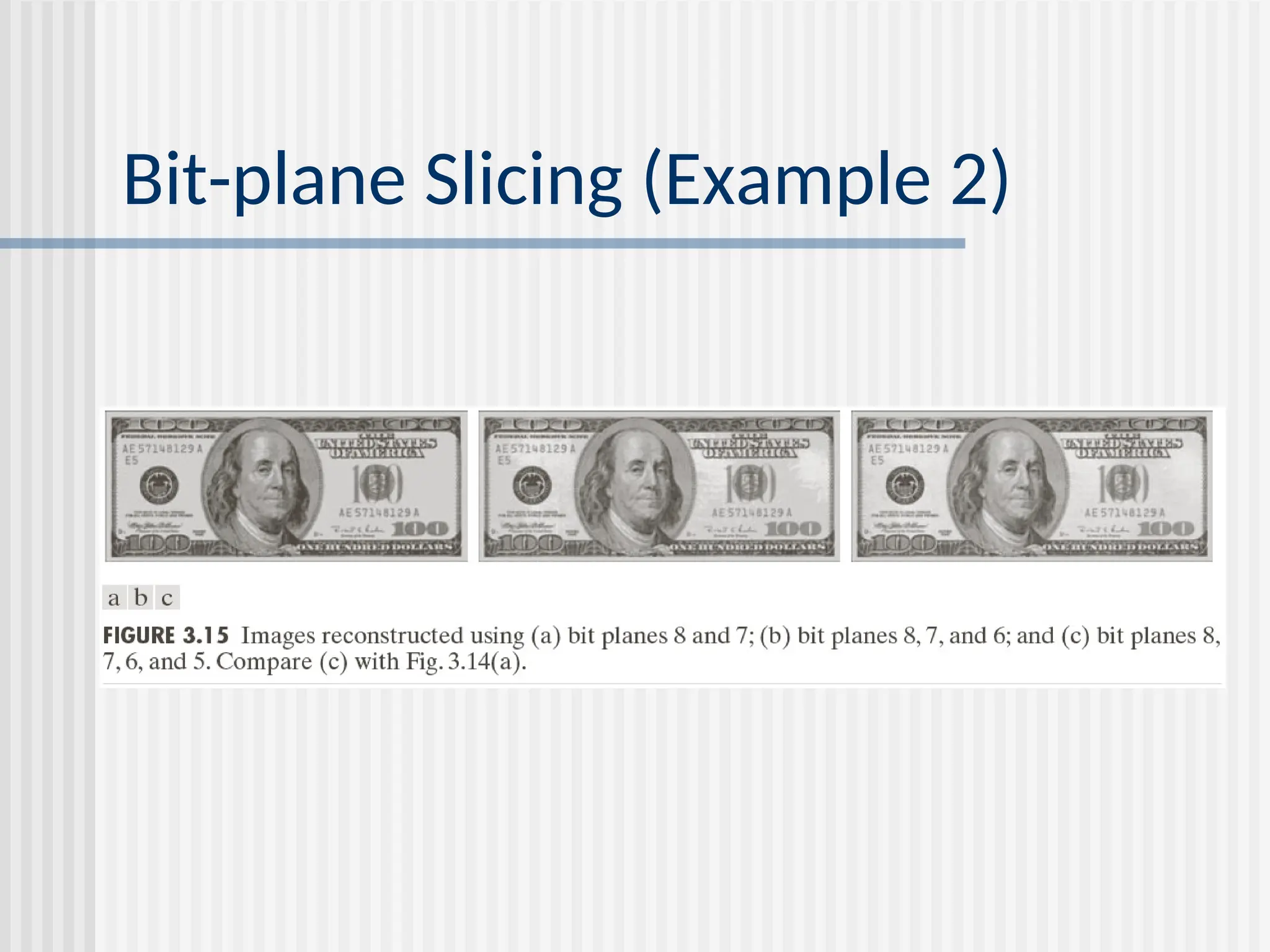 Bit-plane Slicing (Example 2) 