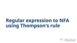Regular expression to NFA
using Thompson's rule
 