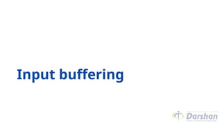 Input buffering
 