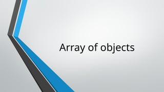 Array of objects
 