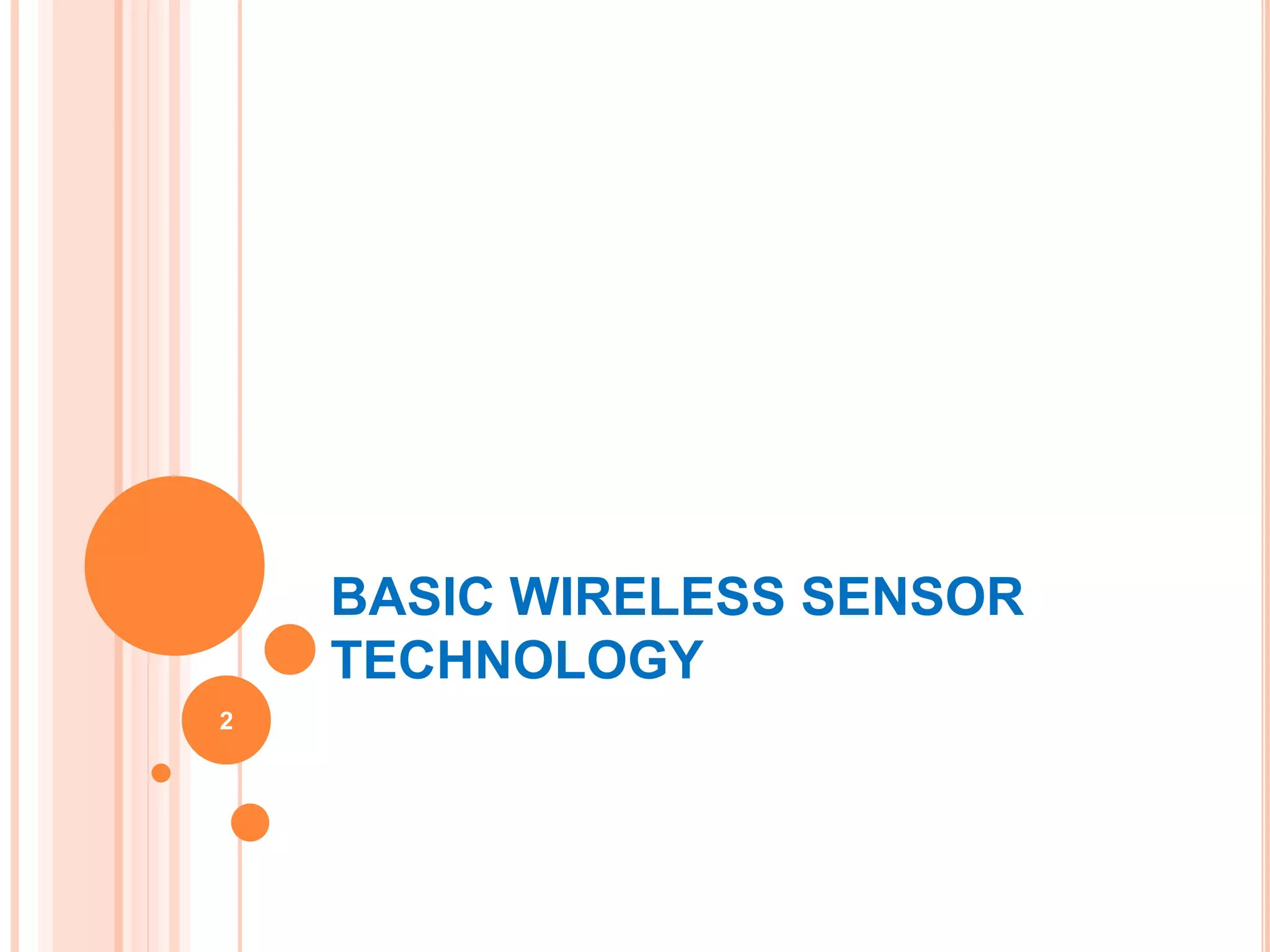 BASIC WIRELESS SENSOR
TECHNOLOGY
2
 