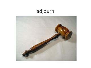 adjourn 
