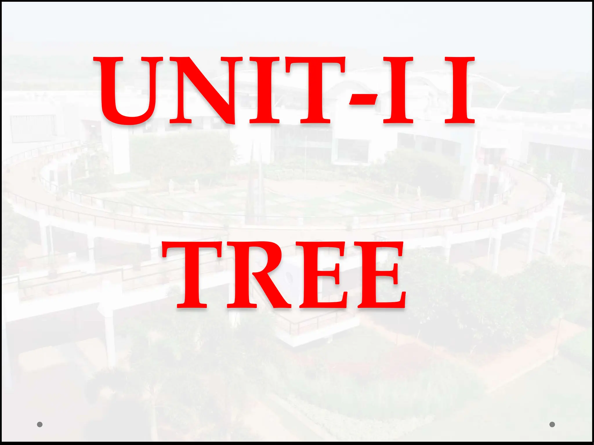 UNIT-I I
TREE
 