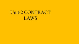 Unit-2 CONTRACT
LAWS
 