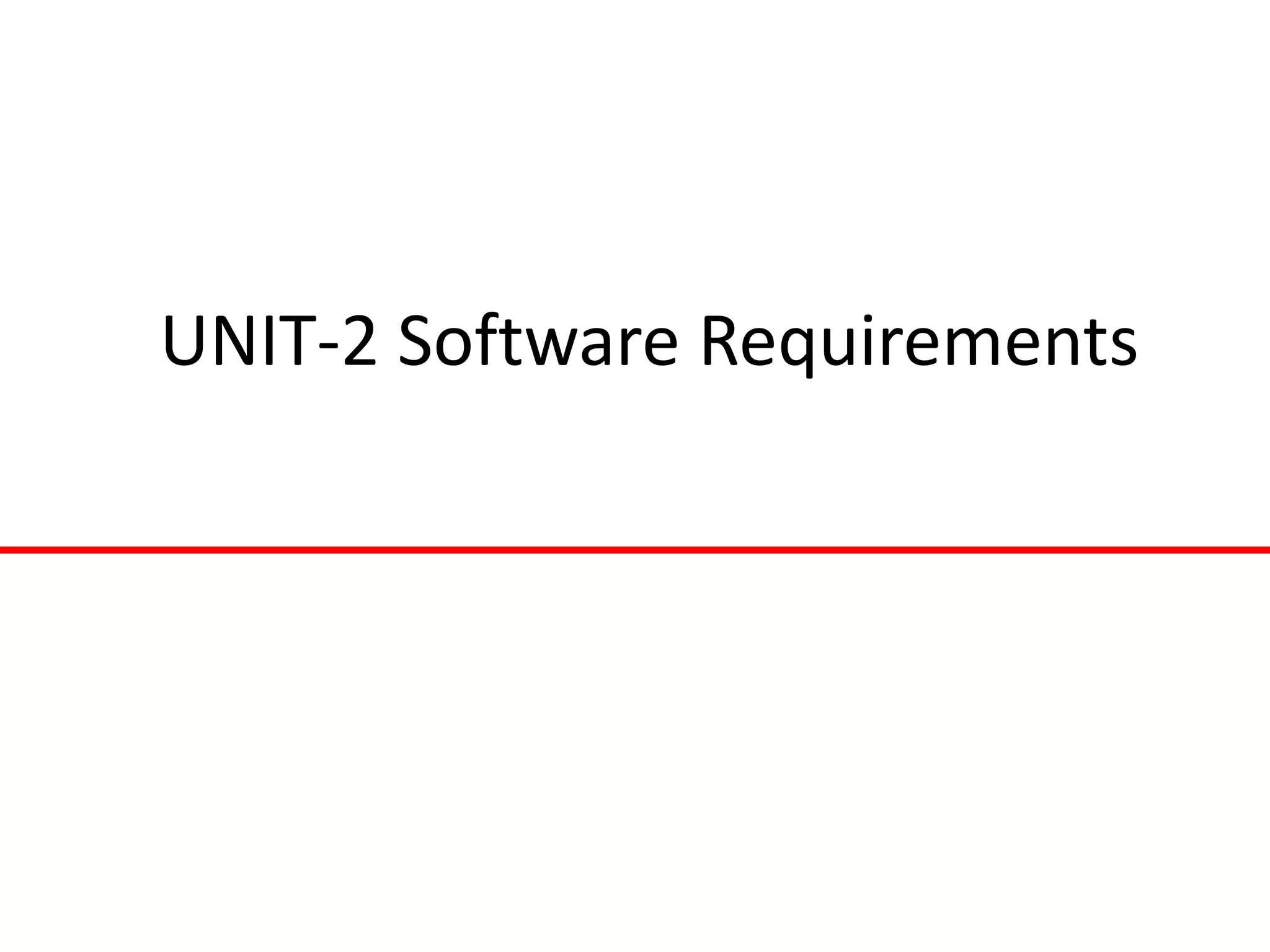 UNIT-2 Software Requirements
 