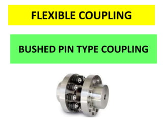 FLEXIBLE COUPLING
BUSHED PIN TYPE COUPLING
 