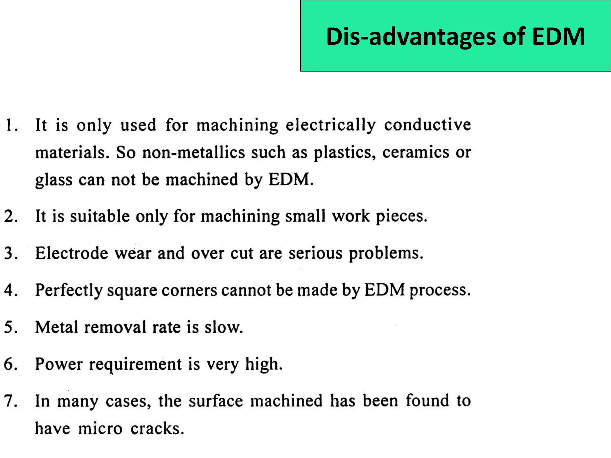 Dis-advantages of EDM
 
