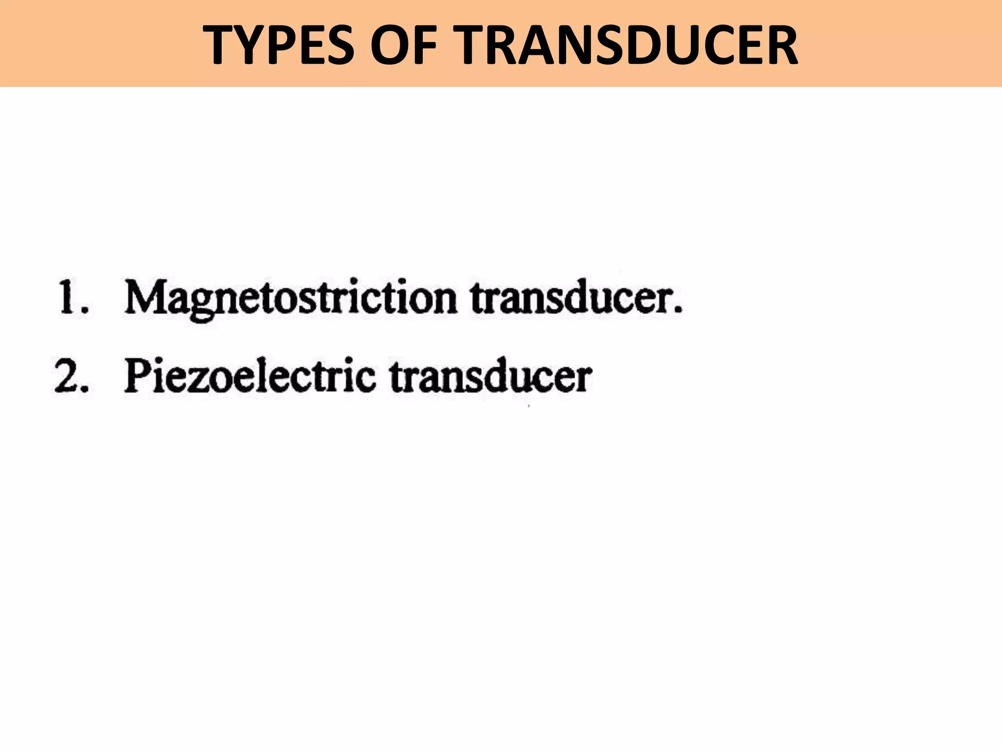 TYPES OF TRANSDUCER
 