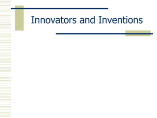 Innovators and Inventions 