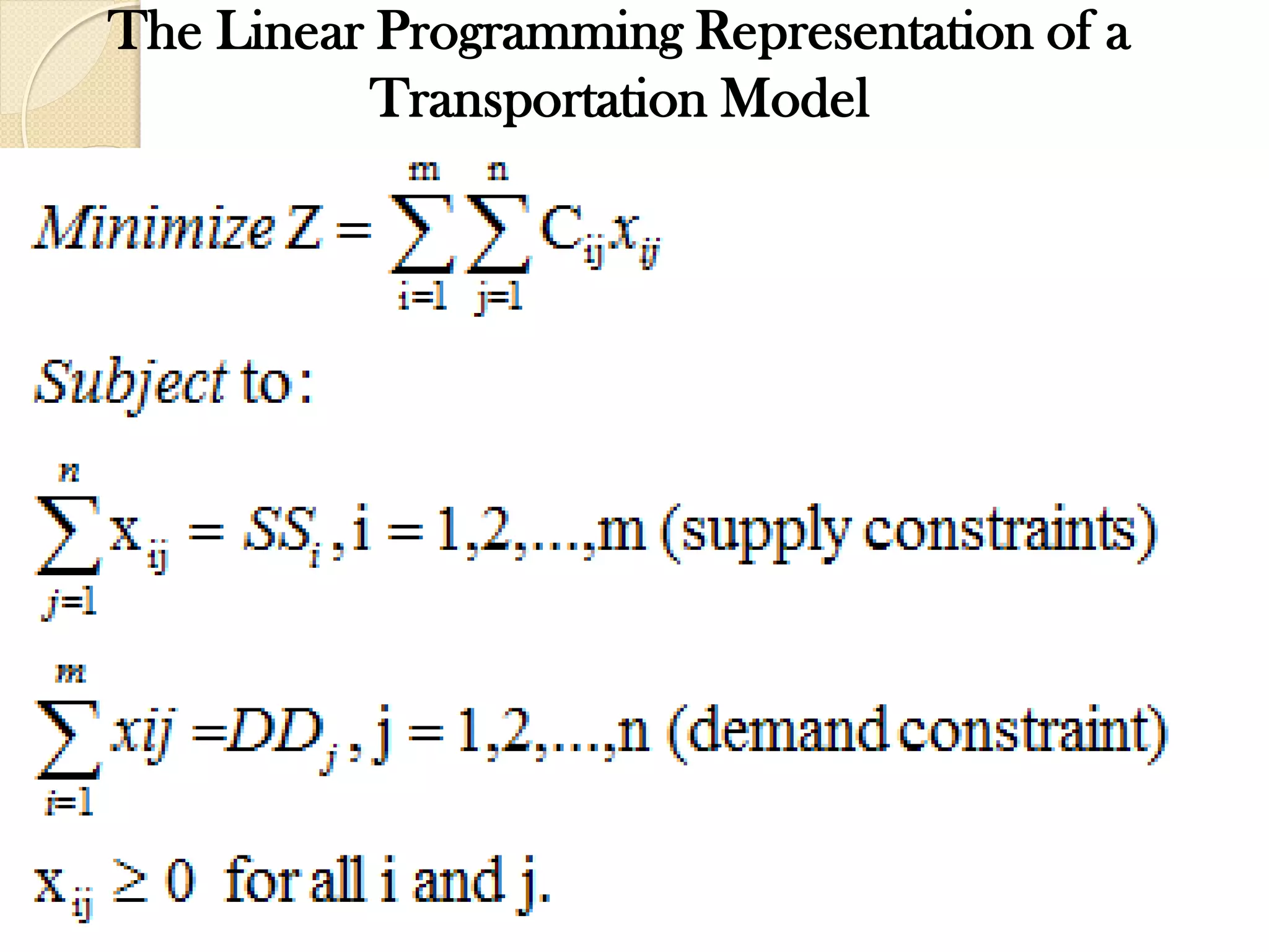 The Linear Programming Representation of a
Transportation Model
 