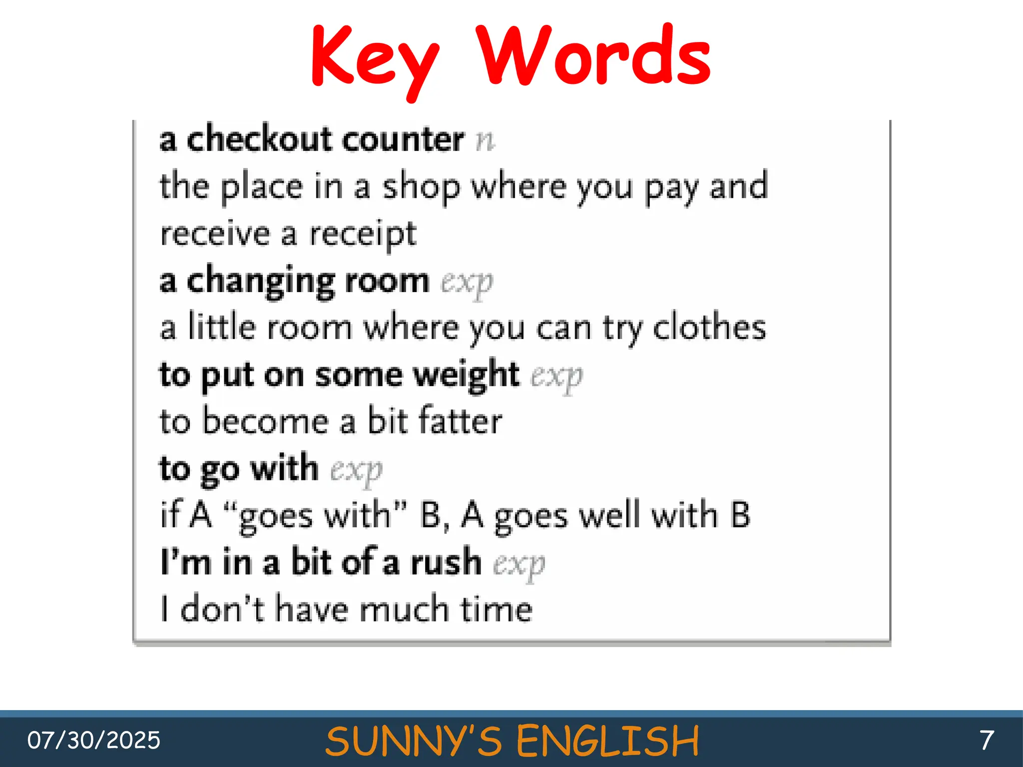 07/30/2025 SUNNY’S ENGLISH 7
Key Words
 