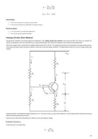 $GYDQWDJHV
$GYDQWDJHV
$GYDQWDJHV
$GYDQWDJHV
7KHFLUFXLWLVVLPS DVLWQHHGVRQ  RQHUHVLVWRU
7KHFLUFXLWLVVLPSOHDVLWQHHGVRQORQHUHVLVWRU
7KHFLUFXLWLVVLPSOHDVLWQHHGVRQORQHUHVLVWRU
7KHFLUFXLWLVVLPSOHDVLWQHHGVRQO RQHUHVLVWRU
U
U

7KLVFLUFXLWSURYLGHVVRPHVWDELOL]DWLRQIRUOHVVHUFKDQJHV
7KLVFLUFXLWSURYLGHVVRPHVWDELOL]DWLRQIRUOHVVHUFKDQJHV
7KLVFLUFXLWSURYLGHVVRPHVWDELOL]DWLRQIRUOHVVHUFKDQJHV
7KLVFLUFXLWSURYLGHVVRPHVWDELOL]DWLRQIRUOHVVHUFKDQJHV
'LVDGYDQWDJHV
'LVDGYDQWDJHV
'LVDGYDQWDJHV
'LVDGYDQWDJHV
7KHFLUFXLWGRHVQ¶ SURYLGHJRRGVWDELOL]DWLRQ
7KHFLUFXLWGRHVQ¶WSURYLGHJRRGVWDELOL]DWLR
7KHFLUFXLWGRHVQ¶WSURYLGHJRRGVWDELOL]DWLRQ
7KHFLUFXLWGRHVQ¶WSURYLGHJRRGVWDELOL]DWLRQ
7KHFLUFXLWSURYLGHVQHJDWLYHIHHGEDFN
7KHFLUFXLWSURYLGHVQHJDWLYHIHHGEDFN
7KHFLUFXLWSURYLGHVQHJDWLYHIHHGEDFN
7KHFLUFXLWSURYLGHVQHJDWLYHIHHGEDFN
9ROWDJH'LYLGHU%LDV0HWKRG
9
9
9ROWDJH'LYLGHU%LDV0HWKRG
9
9ROWDJH'LYLGHU%LDV0HWKRG
ROWDJH'LYLGHU%LDV0HWKRG
9
9
9
9
9
9
9
9
$PRQJ DOO WKHPHWKRGV RISURYLGLQJELDVLQJDQGVWDELOL]DWLRQWKH
$PRQJDOOWKHPHWKRGVRISURYLGLQJELDVLQJDQGVWDELOL]DWLRQWKHYROWDJHGLYLGHUELDV PHWKRG
YROWDJHGLYLGHUELDVPHWKRG LV WKHPRVWSURPLQHQWRQH +HUHWZR UHVLVWRUV5
5
LVWKHPRVWSURPLQHQWRQH+HUHWZRUHVLVWRUV5
DQG 5
DQG 5
DQG5 DUHHPSORHGZKLFKDUHFRQQHFWHGWR9
DUHHPSORHG ZKLFKDUHFRQQHFWHGWR9
DUHHPSORHGZKLFKDUHFRQQHFWHGWR9 DQGSURYLGHELDVLQJ7KHUHVLVWRU5
DQGSURYLGHELDVLQJ7KHUHVLVWRU5
DQGSURYLGHELDVLQJ7KHUHVLVWRU5 HPSORHGLQWKHHPLWWHUSURYLGHVVWDELOL]DWLRQ
HPSORHGLQWKHHPLWWHU SURYLGHVVWDELOL]DWLRQ
HPSORHGLQWKHHPLWWHUSURYLGHVVWDELOL]DWLRQ
7KHQDPHYROWDJHGLYLGHUFRPHVIURPWKHYROWDJHGLYLGHUIRUPHGE5
5
7KHQDPHYROWDJHGLYLGHUFRPHVIURPWKHYROWDJHGLYLGHUIRUPHGE5 DQG5
DQG 5
DQG5 
 7KHYROWDJHGURS DFURVV5
5
7KHYROWDJHGURSDFURVV5 IR
IRUZDUG ELDVHVWKHEDVHHPLWWHUMXQFWLRQ
IRUZDUGELDVHVWKHEDVHHPLWWHUMXQFWLRQ
7KLVFDXVHVWKHEDVH FXUUHQWDQGKHQFHFROOHFWRUFXUUHQWIORZLQWKH]HURVLJQDOFRQGLWLRQV 7KHILJXUHEHORZVKRZVWKHFLUFXLWRIYROWDJH GLYLGHUELDV
7KLVFDXVHVWKHEDVHFXUUHQWDQGKHQFHFROOHFWRUFXUUHQWIORZLQWKH]HURVLJQDOFRQGLWLRQV7KHILJXUHEHORZVKRZVWKHFLUFXLWRIYROWDJHGLYLGHUELDV
PHWKRG
PHWKRG
6XSSRVHWKDWWKH FXUUHQWIORZLQJ WKURXJKUHVLVWDQFH 5
5
6XSSRVHWKDWWKHFXUUHQWIORZLQJWKURXJKUHVLVWDQFH5 LV ,
LV ,
LV, 
 $V EDVHFXUUHQW ,
,
$VEDVHFXUUHQW, LV
LV YHUVPDOOWKHUHIRUHLWFDQEHDVVXPHGZLWK UHDVRQDEOH DFFXUDF
LVYHUVPDOOWKHUHIRUHLWFDQEHDVVXPHGZLWKUHDVRQDEOHDFFXUDF
WKDWFXUUHQWIORZLQJWKURXJK5
WKDWFXUUHQWIORZLQJWKURXJK5
WKDWFXUUHQWIORZLQJWKURXJK5 LVDOVR,
LV DOVR ,
LVDOVR, 


1RZOHWXVWUWRGHULYHWKHH[SUHVVLRQVIRUFROOHFWRUFXUUHQWDQGFROOHFWRUYROWDJH
1RZOHWXVWUWRGHULYHWKHH[SUHVVLRQVIRUFROOHFWRUFXUUHQWDQGFROOHFWRUYROWDJH
ROOHFWRUXUUHQW,
ROOHFWRUXUUHQW,
ROOHFWRUXUUHQW,
ROOHFWRUXUUHQW,
)URPWKHFLUFXLWLWLVHYLGHQWWKDW
)URPWKHFLUFXLWLWLVHYLGHQWWKDW
5


5
5

 9

 5(
(
(
5

 5
5
5 



 5
5
5



5

 
 %
%
5
5

 

,







 
