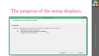 The progress of the setup displays.
U-2
Computer
Networks
-
Prof.
D.
P.
Mishra
 