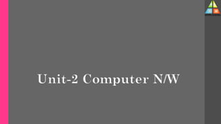 Unit-2 Computer N/W
 
