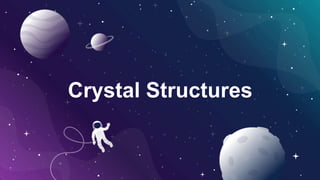 Crystal Structures
 