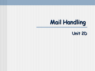 Mail Handling Unit 2D 
