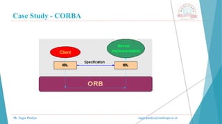 Case Study - CORBA
Mr. Sagar Pandya sagar.pandya@medicaps.ac.in
 