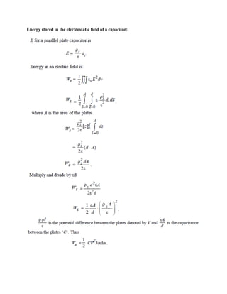 Energy stored in the electrostatic field of a capacitor:
 