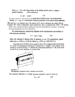 Ohm’s law and the metallic conductors are also described as isotropic, or having
the same properties in every direction.
 