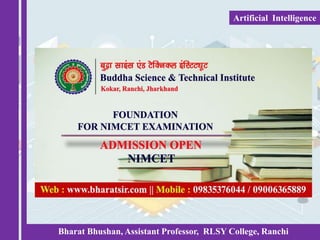 Bharat Bhushan, Assistant Professor, RLSY College, Ranchi
Artificial Intelligence
 