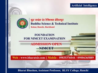 Bharat Bhushan, Assistant Professor, RLSY College, Ranchi
Artificial Intelligence
 