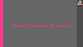Unit-2 Internet Protocol
Prof. D. P. Mishra
Digitally signed by Prof. D. P. Mishra
DN: cn=Prof. D. P. Mishra, o=DURG, ou=BIT, email=dpmishra@bitdurg.ac.in, c=IN
Date: 2021.04.28 11:47:05 +05'30'
 