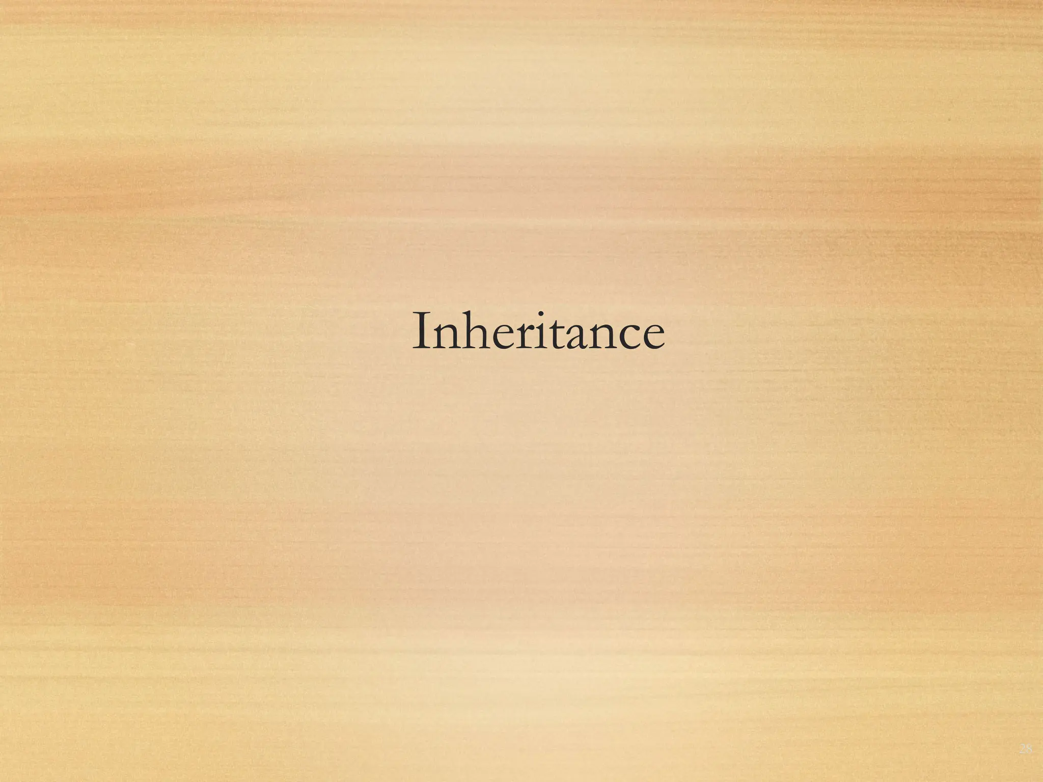 Inheritance
28
 