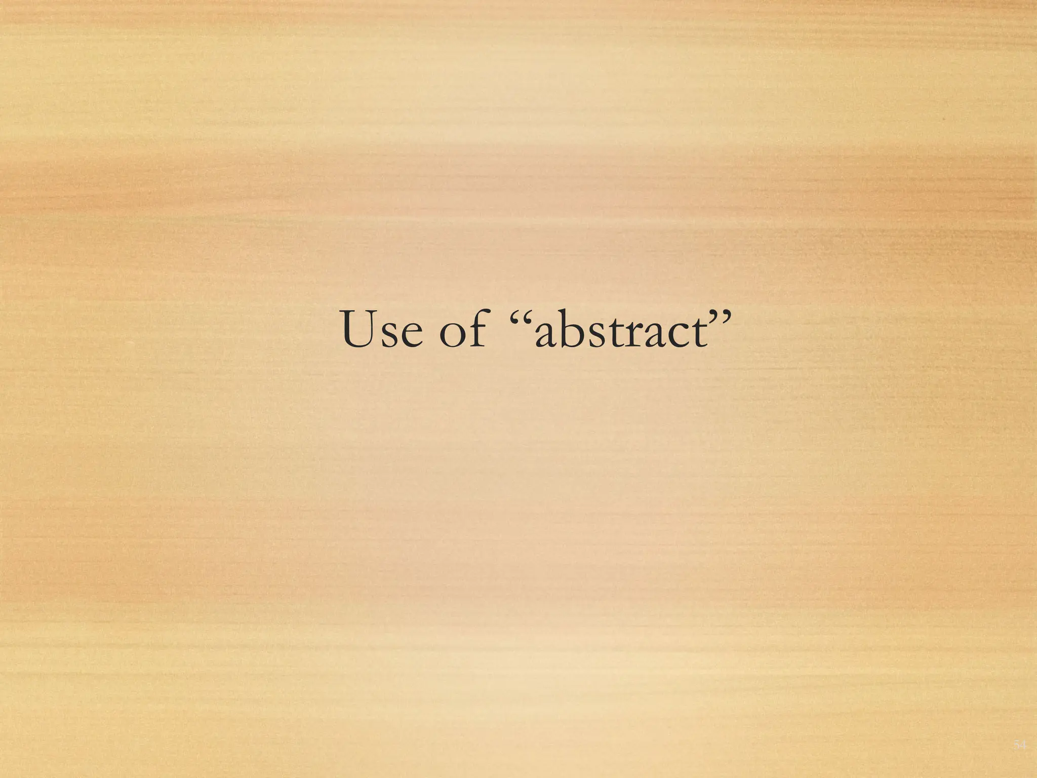 Use of “abstract”
54
 