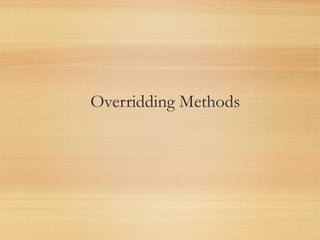 Overridding Methods
51
 