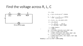 Find the voltage across R, L, C
 