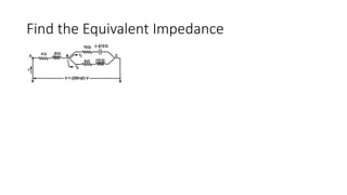 Find the Equivalent Impedance
 