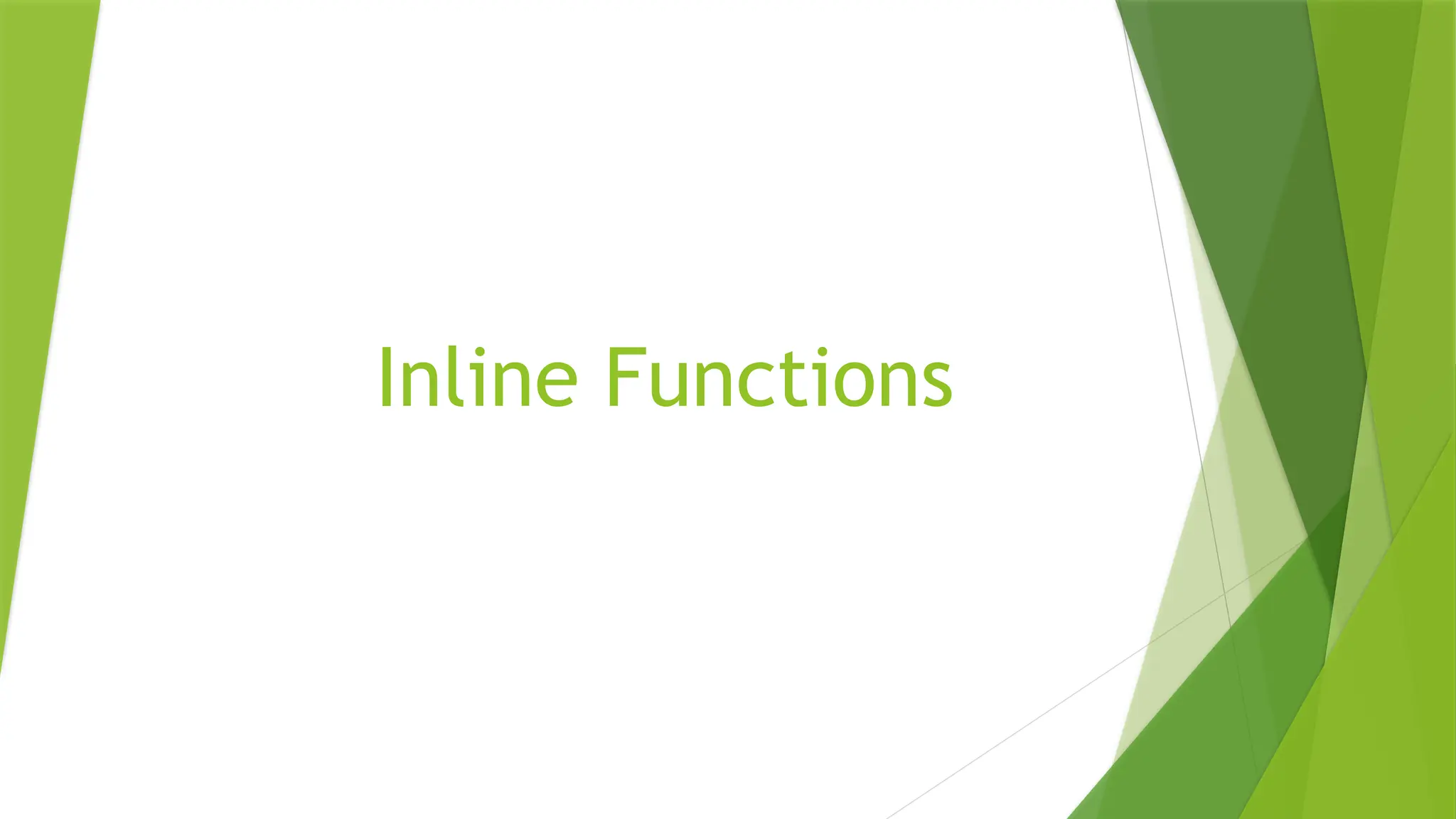 Inline Functions
 