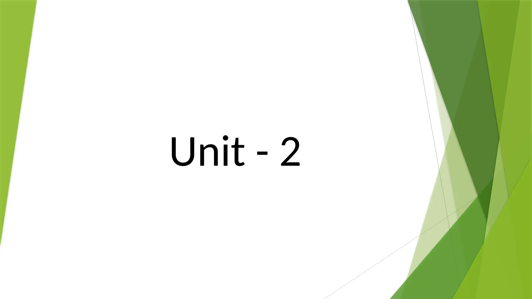 Unit - 2
 