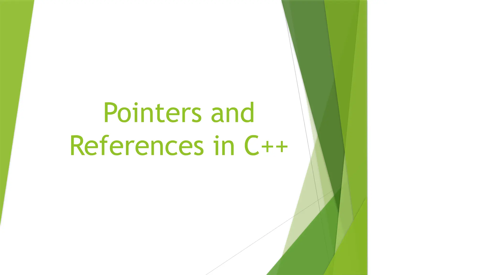 Pointers and
References in C++
 