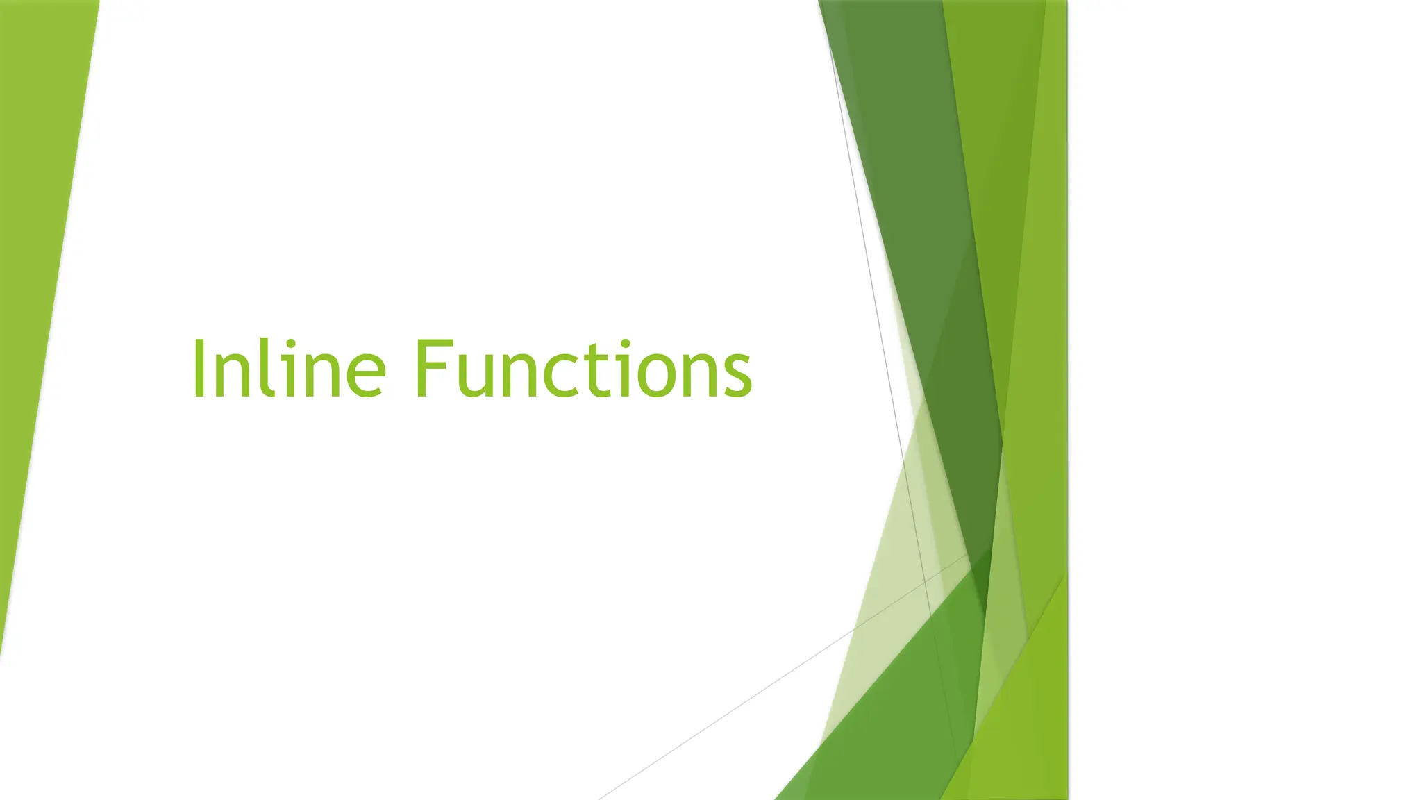 Inline Functions
 