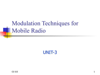 Modulation Techniques for Mobile Radio UNIT-3 