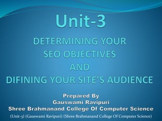 (Unit-3) (Gauswami Ravipuri) (Shree Brahmanand College Of Computer Science)
 