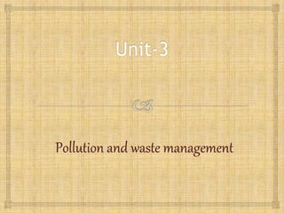 Pollution and waste management
 