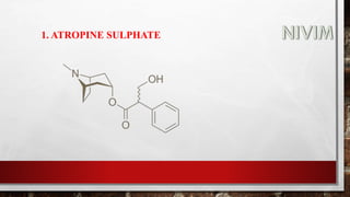 1. ATROPINE SULPHATE
 