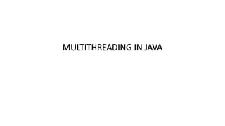 MULTITHREADING IN JAVA
 