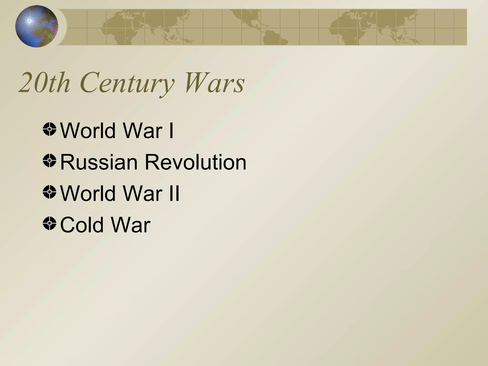 20th Century Wars World War I Russian Revolution World War II Cold War 