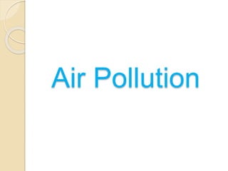 Air Pollution
 