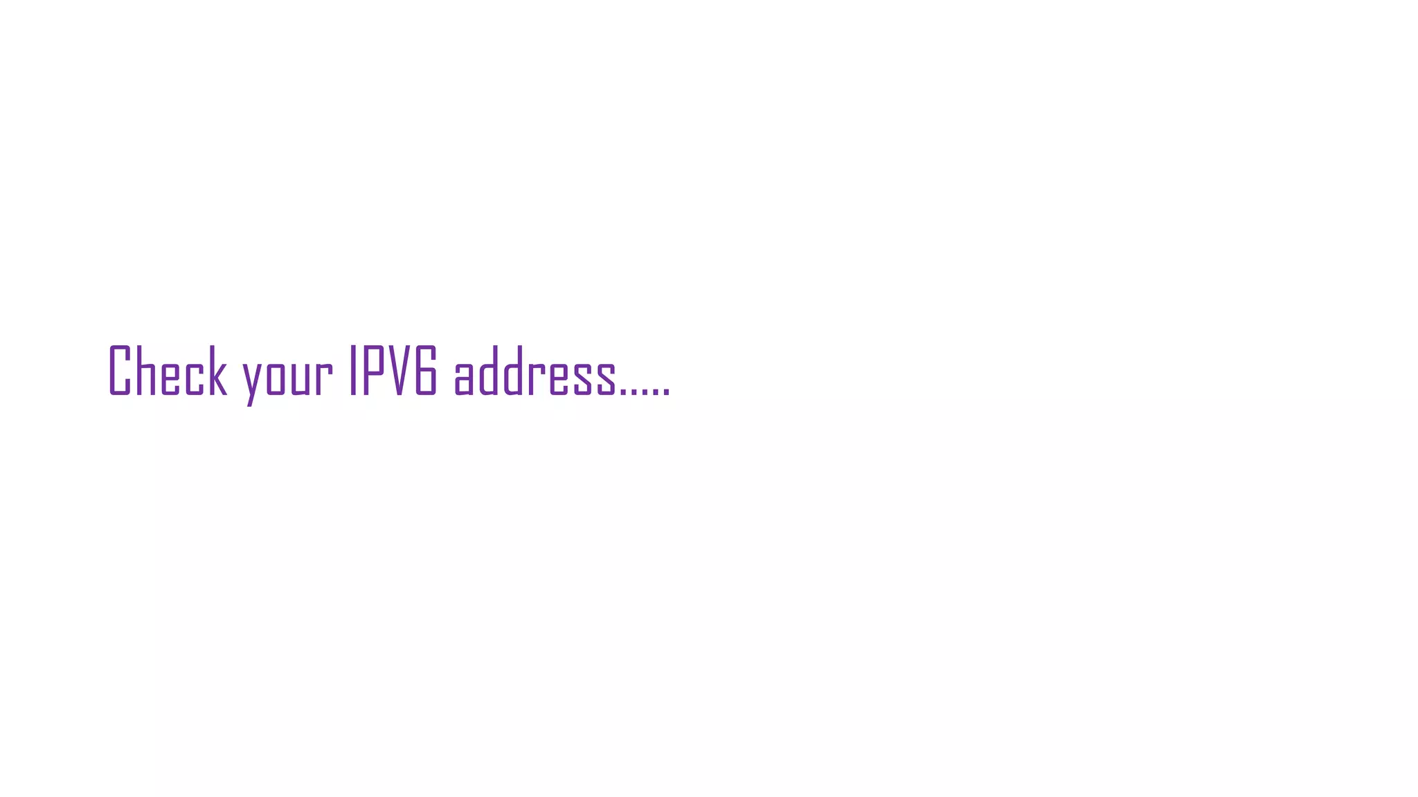 Check your IPV6 address…..
 
