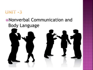 Nonverbal Communication and
Body Language
 