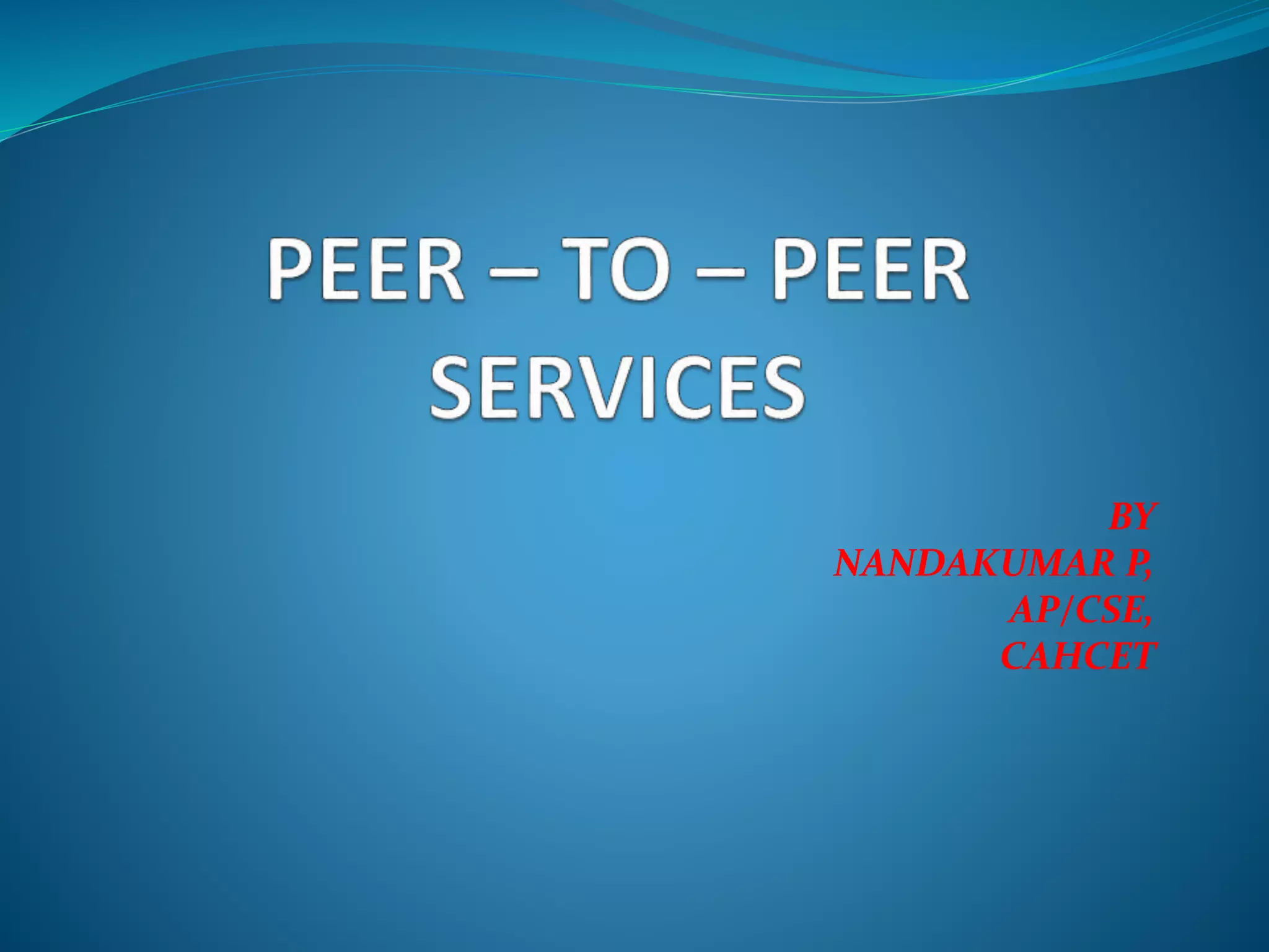 BY
NANDAKUMAR P,
AP/CSE,
CAHCET
 