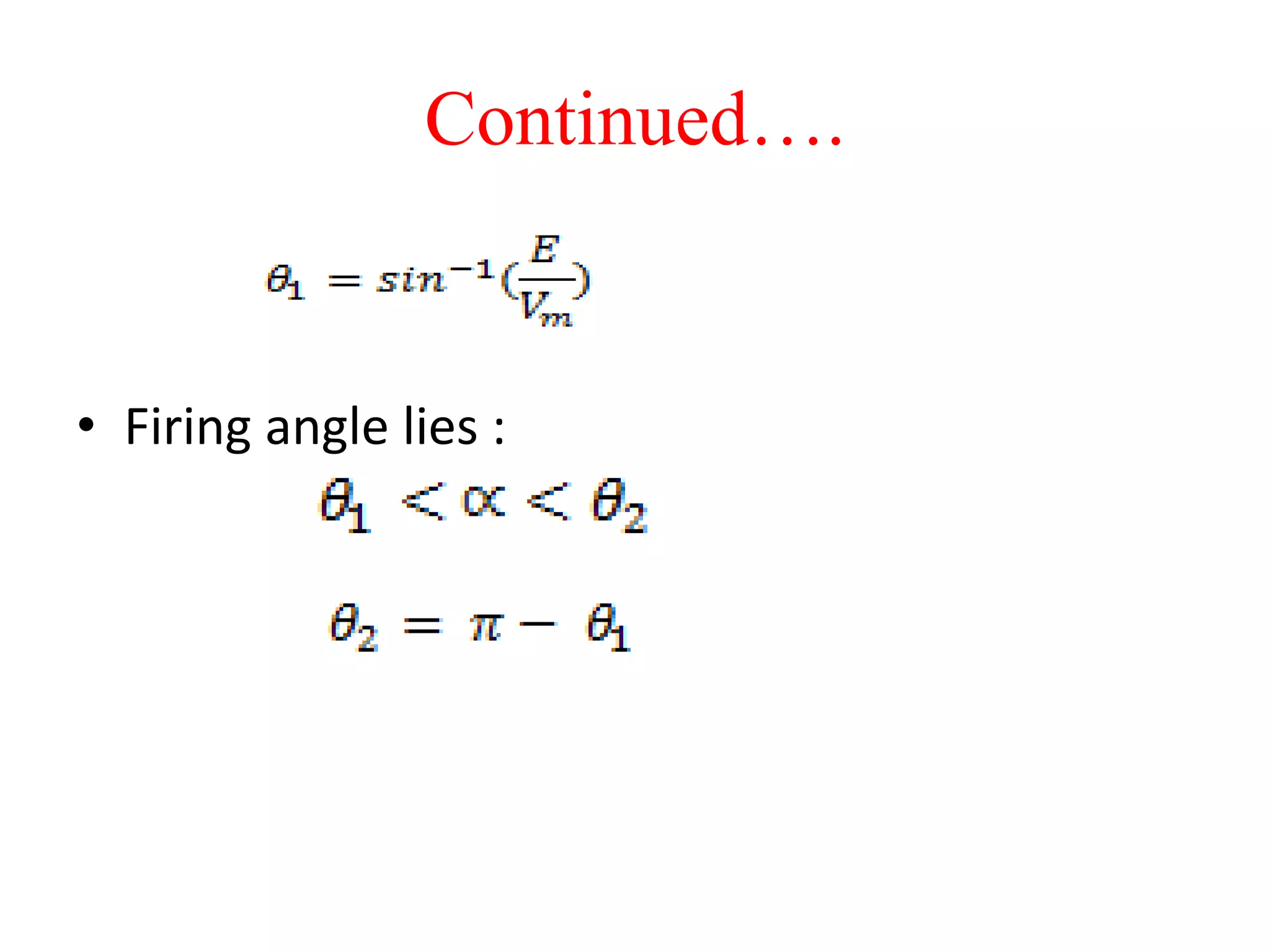 Continued….
• Firing angle lies :
 