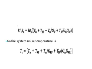 So the system noise temperature is
 