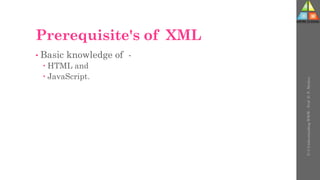 Prerequisite's of XML
• Basic knowledge of -
 HTML and
 JavaScript.
U-3
Understanding
WWW
-
Prof.
D.
P.
Mishra
 