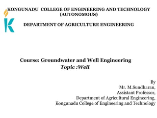 Unit - 3 WELL DESIGN Design characteristics – Design of wells .pptx